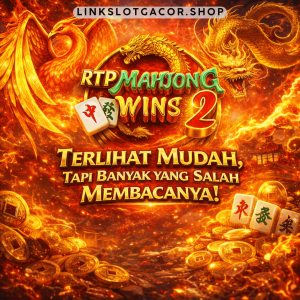 RTP Mahjong Wins 2 Terlihat Mudah, Tapi Banyak yang Salah Membacanya!