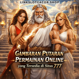 Gambaran Putaran Permainan Online yang Tersedia di Situs 777