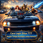 Cara Login Situs 777 Aman Tanpa Kendala untuk Pemula